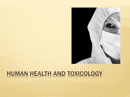 Human health and toxicology