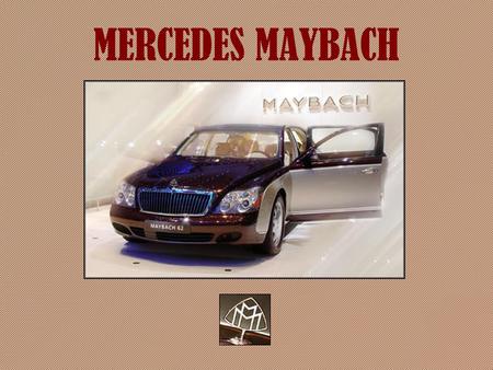 MERCEDES MAYBACH.