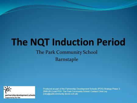 The Park Community School Barnstaple Produced as part of the Partnership Development Schools (PDS) Strategy Phase 3 2008-09 (Lead PDS: The Park Community.