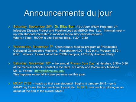 Announcements du jour Saturday, September 29th: Dr. Eliav Barr, PSU Alum (PMM Program) VP, Infectious Disease Project and Pipeline Lead at MERCK Res.