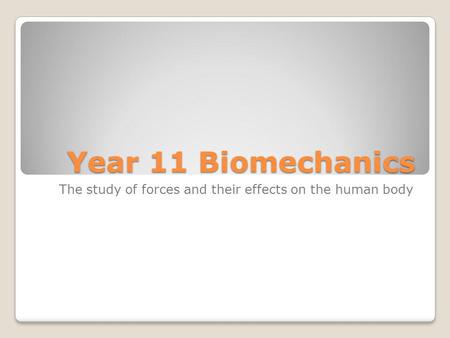 The study of forces and their effects on the human body