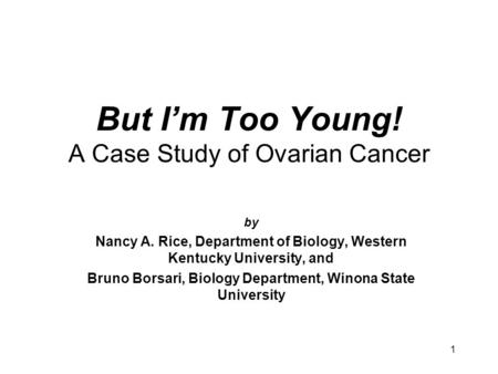 But I’m Too Young! A Case Study of Ovarian Cancer