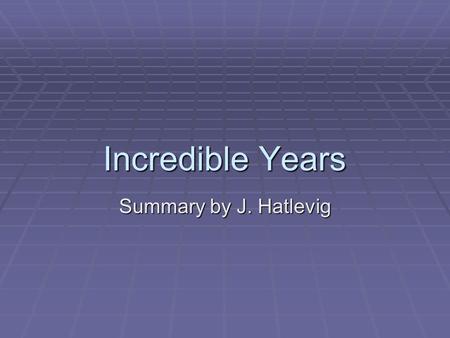 Incredible Years Summary by J. Hatlevig. The Incredible Years BASIC parent training program is an evidence-based program focused on strengthening parenting.