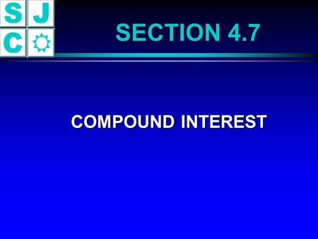 SECTION 4.7 COMPOUND INTEREST.