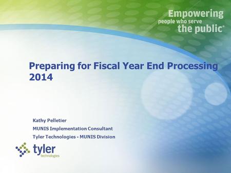 Preparing for Fiscal Year End Processing 2014