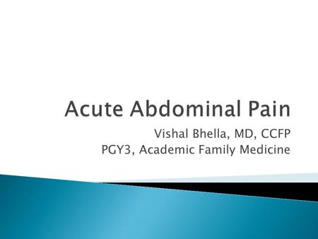 Vishal Bhella, MD, CCFP PGY3, Academic Family Medicine