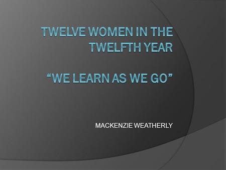 MACKENZIE WEATHERLY. We Learn As We Go By: Hilary Klein.