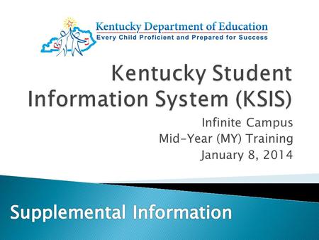 Infinite Campus Mid-Year (MY) Training January 8, 2014.