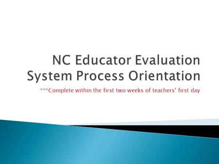 NC Educator Evaluation System Process Orientation