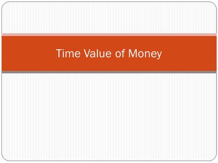 Time Value of Money.