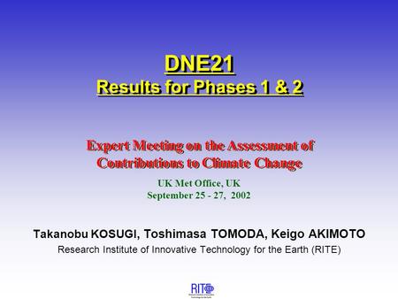 Expert Meeting on the Assessment of Contributions to Climate Change Takanobu KOSUGI, Toshimasa TOMODA, Keigo AKIMOTO Research Institute of Innovative Technology.