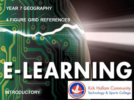 YEAR 7 GEOGRAPHY 4 FIGURE GRID REFERENCES INTRODUCTORY.