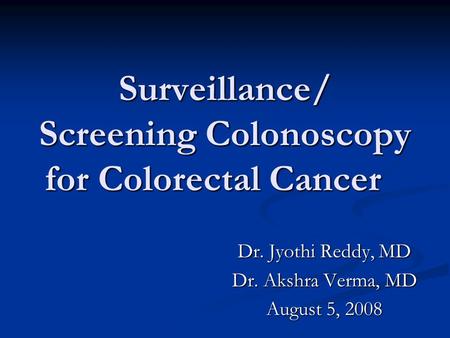 Surveillance/ Screening Colonoscopy for Colorectal Cancer