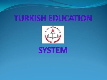 TURKISH EDUCATION SYSTEM