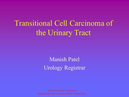 Transitional Cell Carcinoma of the Urinary Tract