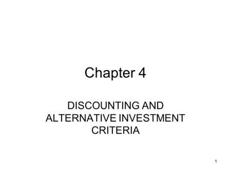 DISCOUNTING AND ALTERNATIVE INVESTMENT CRITERIA