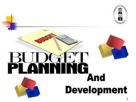 1. 2 Budget Development Schedule èJanuary - Proposed Governors Budget To Begin July 1st èApril/May - Presentations To The Board Of Budget Needs For The.