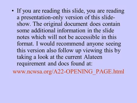 If you are reading this slide, you are reading a presentation-only version of this slide- show. The original document does contain some additional information.