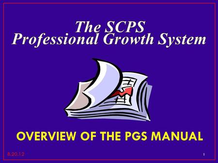 1 OVERVIEW OF THE PGS MANUAL 8.20.12. Professional Knowledge Instructional Planning Instructional Delivery Professionalism Learning Environment Assessment.