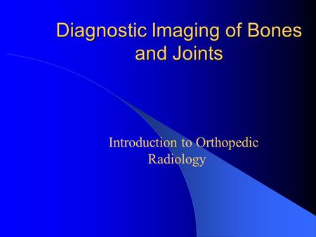 Diagnostic Imaging of Bones and Joints