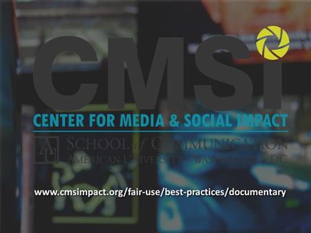 Www.cmsimpact.org/fair-use/best-practices/documentary.