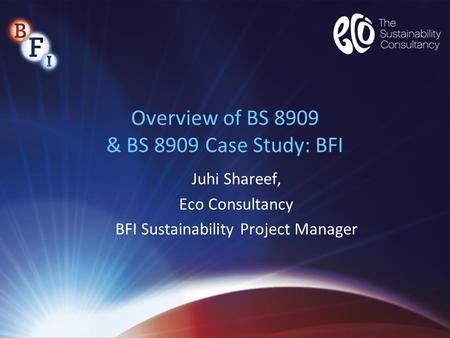 Overview of BS 8909 & BS 8909 Case Study: BFI