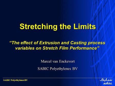 Cast Stretch Wrap Film Marcel van Enckevort SABIC Polyethylenes BV