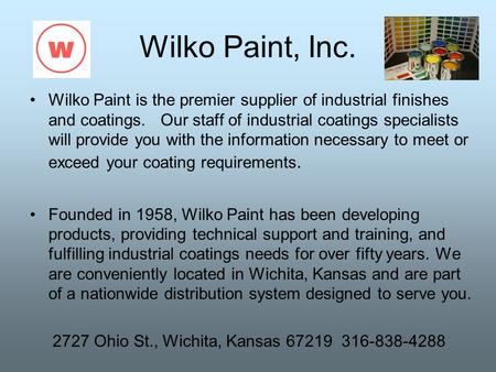 Wilko Paint, Inc. Wilko Paint is the premier supplier of industrial finishes and coatings.   Our staff of industrial coatings specialists will provide.