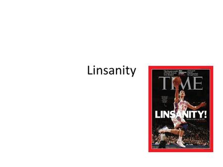 Linsanity. The Begin 2/4 vs New Jersey Nets – 25 points, 5 rebounds, 7 assists – 2/4_nets 2/4_nets After that – Linsanity.