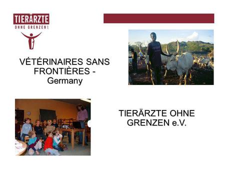 VÉTÉRINAIRES SANS FRONTIÈRES - Germany TIERÄRZTE OHNE GRENZEN e.V.