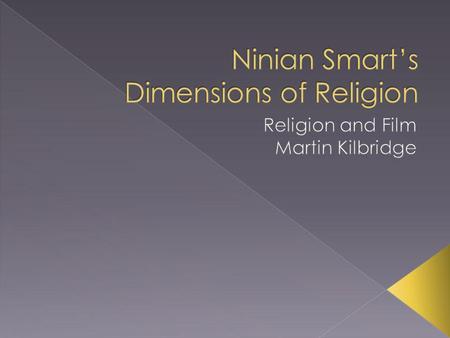 Religion is notoriously hard to define. Is Buddhism a religion? Is Marxism a religion? Is Secular Humanism a religion? Dimensions help us by identifying.