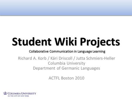 Student Wiki Projects Collaborative Communication in Language Learning