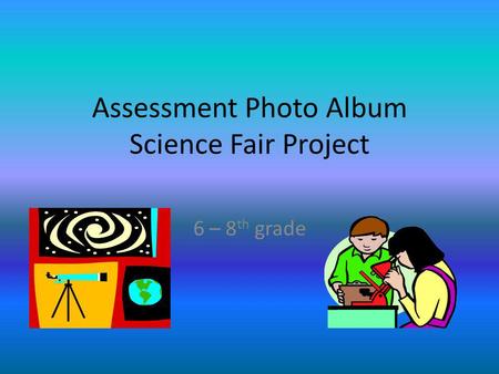 Assessment Photo Album Science Fair Project