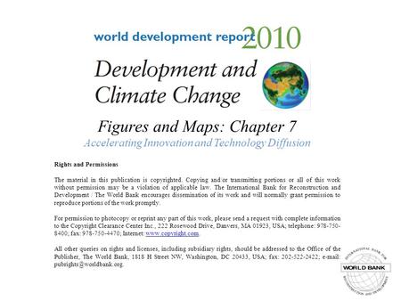 Figures and Maps: Chapter 7 Accelerating Innovation and Technology Diffusion Rights and Permissions The material in this publication is copyrighted. Copying.