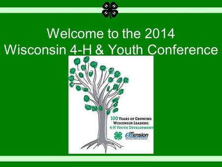 Welcome to the 2014 Wisconsin 4-H & Youth Conference.