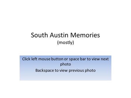 South Austin Memories (mostly)