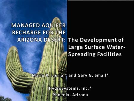 MANAGED AQUIFER RECHARGE FOR THE ARIZONA DESERT: