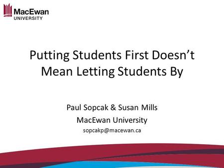 Putting Students First Doesnt Mean Letting Students By Paul Sopcak & Susan Mills MacEwan University