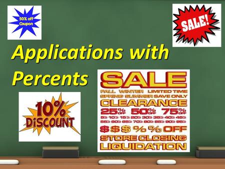 Applications with Percents. Objective: 7.1.01 Develop and use ratios, proportions, and percents to solve problems Essential Question: How can I apply.