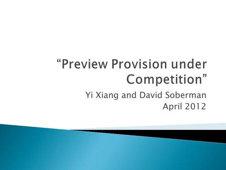 Yi Xiang and David Soberman April 2012. 1. Introduction 2. Literature Review 3. Objectives of the Analysis 4. The Model Structure 5. The Analysis and.