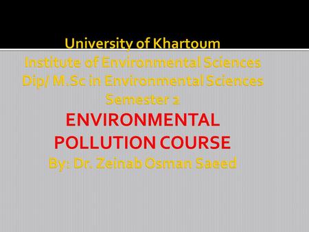 University of Khartoum Institute of Environmental Sciences Dip/ M