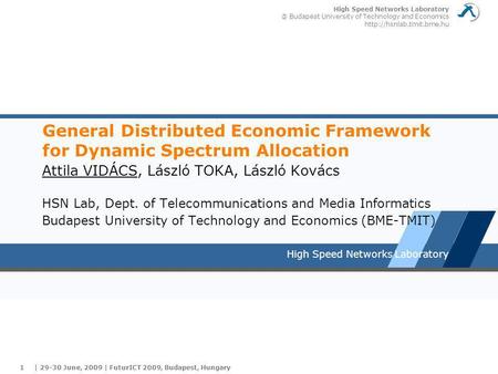 High Speed Networks Budapest University of Technology and Economics  High Speed Networks Laboratory General Distributed.