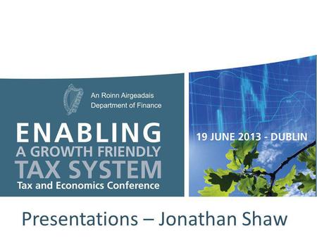 Presentations – Jonathan Shaw. © Institute for Fiscal Studies Incorporating implementation concerns into tax policymaking Jonathan Shaw (IFS and TARC)