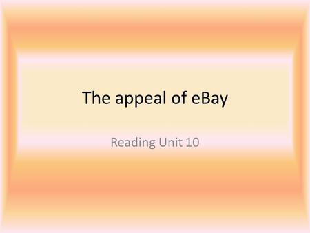 The appeal of eBay Reading Unit 10.