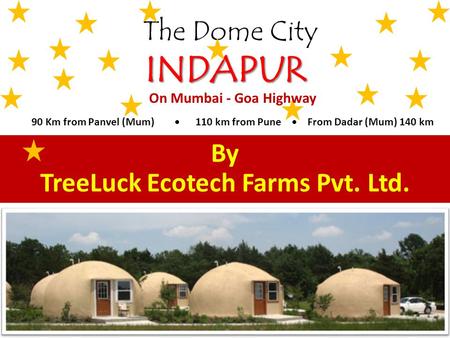 INDAPUR The Dome City By TreeLuck Ecotech Farms Pvt. Ltd.