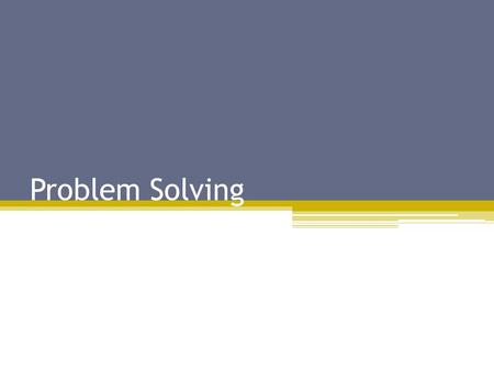 Problem Solving. Focus on Problems vs. Focus on Solutions Focus on ProblemsFocus on Solutions When NASA put astronauts into space discovered that the.