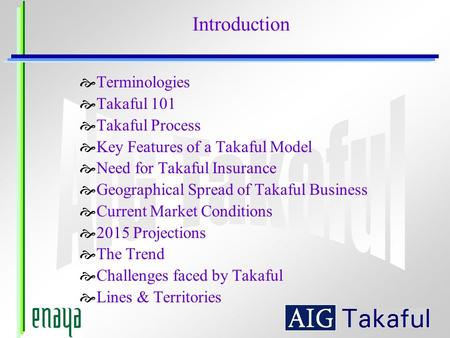 Introduction Terminologies Takaful 101 Takaful Process