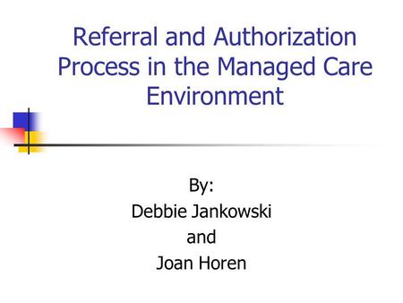 Referral and Authorization Process in the Managed Care Environment