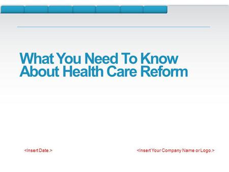 What You Need To Know About Health Care Reform. Health Care Reform Key Facts March 23, 2010 - President Obama signed the Affordable Care Act. A central.