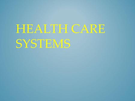 Health care systems.